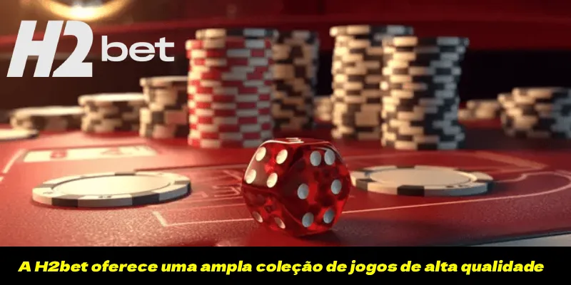 A H2bet oferece uma ampla coleção de jogos de alta qualidade