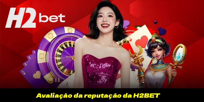 Avaliação da reputação da H2BET