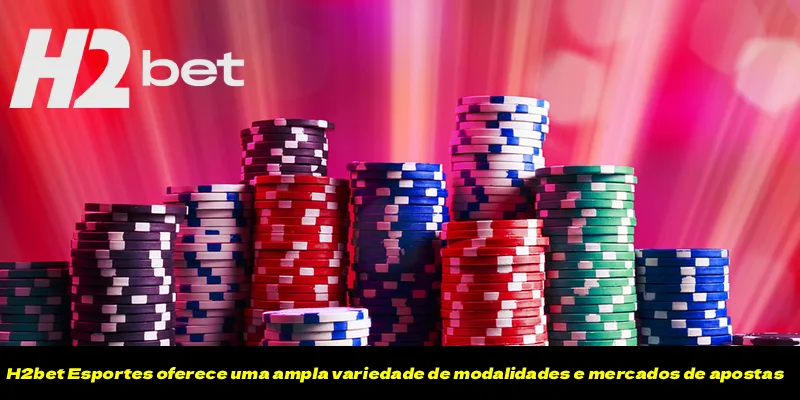 H2bet Esportes oferece uma ampla variedade de modalidades e mercados de apostas