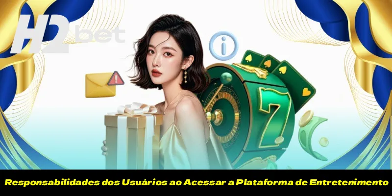 Responsabilidades dos Usuários ao Acessar a Plataforma de Entretenimento